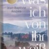 Jean-Baptiste Andrea: „Was ich von ihr weiß“ 2505_was_ich_weiß